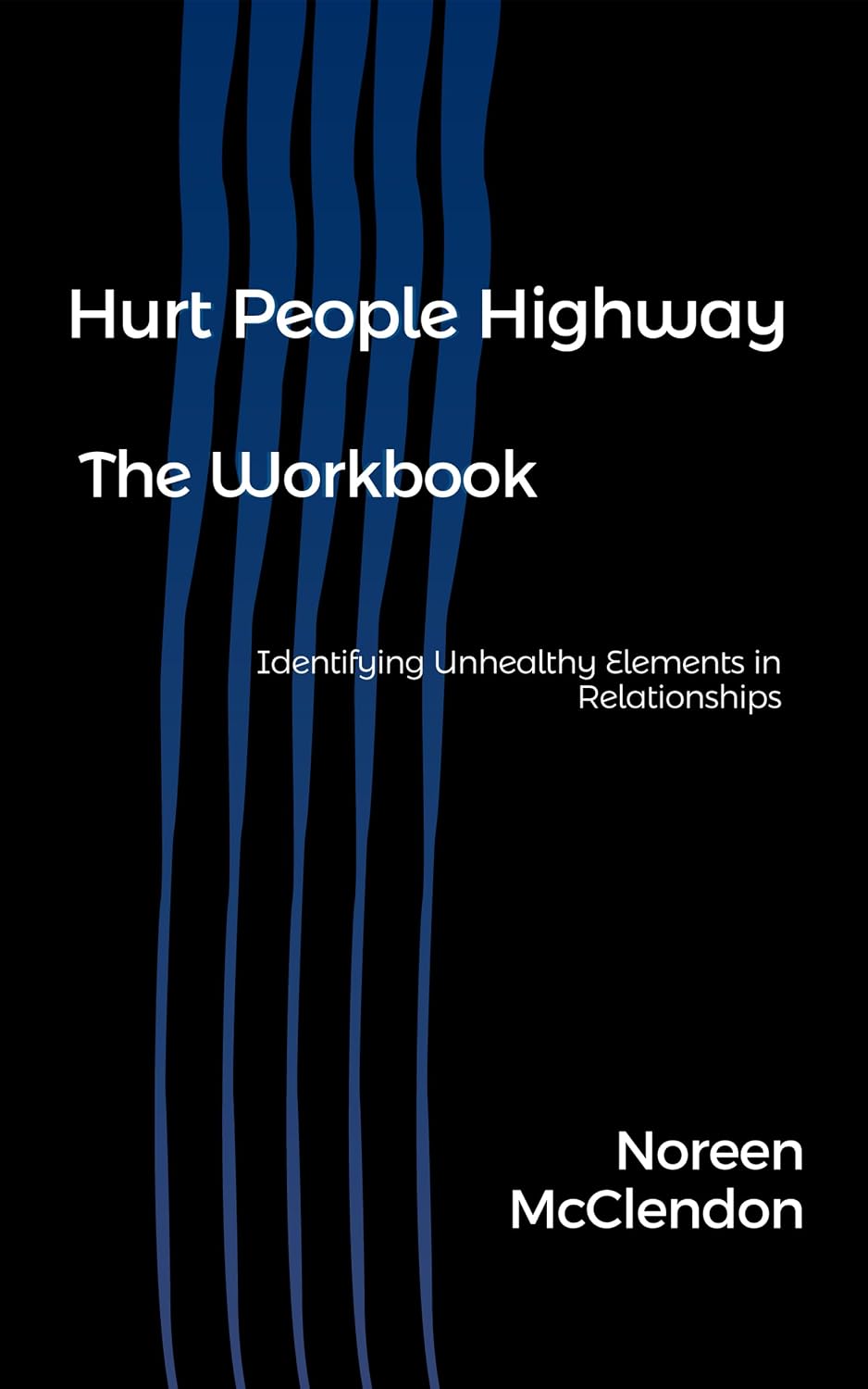 Hurt People Highway Workbook by Noreen McClendon
