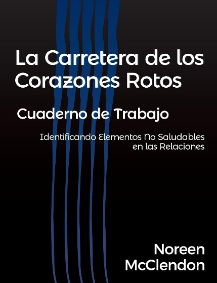 La Carretera de los Corazones Rotos Cuaderno de Trabajo by Noreen McClendon