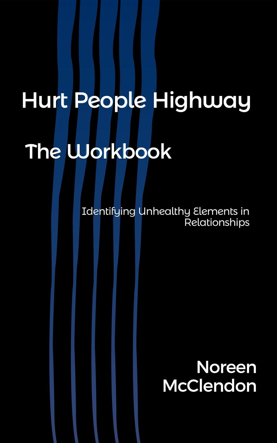 Hurt People Highway Workbook by Noreen McClendon