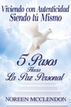 Viviendo con Autenticidad Siendo Tu Mismo by Noreen McClendon